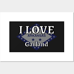 I LOVE Garland | Arkensas County Posters and Art